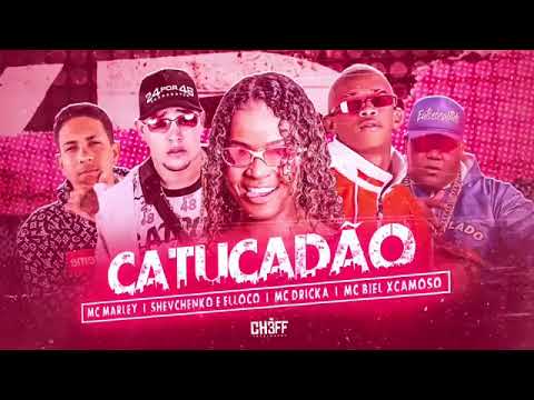 E SÓ CATUCADÃO FODA COM LADRÃO - SHEVCHENKO E ELLOCO , MC MARLEY, BIEL XCAMOSO - REMIX BREGA FUNK