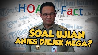 Hoax or Fact: Beredar Soal Ujian yang Bertuliskan 'Anies Diejek Mega', Ini Faktanya!