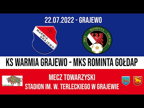 22.07.2022 SPARING: WARMIA Grajewo - ROMINTA Gołdap