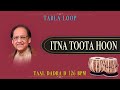 Itna Toota Hoon Ghulam Ali Tabla Loop D 126 BPM Tabla Loops Dadra Taal Tabla Loop