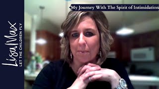 My journey with the spirit of intimidation