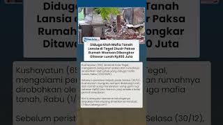 DUGAAN MAFIA TANAH MENCUAT! Lansia di Tegal Diusir Paksa! Rumah Warisan Dibongkar