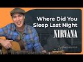 How to play Where Did You Sleep Last Night by ...