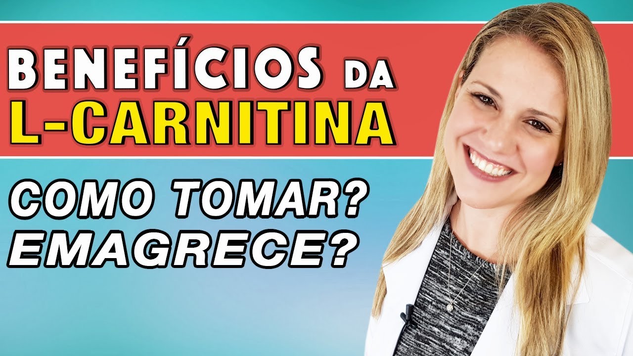 Benefícios da L-Carnitina - Para Que Serve e Como Tomar [DICAS e CUIDADOS]