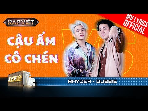 Cậu Ấm, Cô Chén - Quang Anh Rhyder & dubbie - Team Andree | Rap Việt 2023 [MV Lyrics]