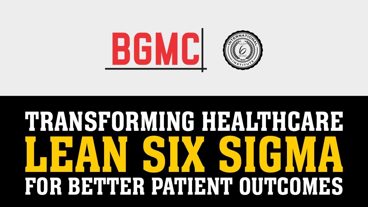 Transforming Healthcare: Lean Six Sigma for Better Patient Outcomes #LeanSixSigma
