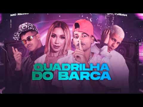 MC REINO - BARCA NA BATIDA - MC TUBAH - TIFANY BANDI - QUADRILHA DO BARCA