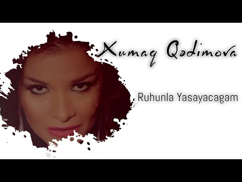 Xumar Qədimova — Ruhunla Yaşayacağam