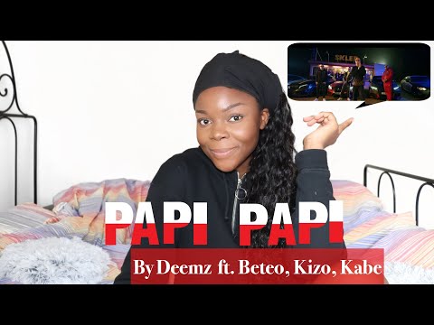 REACTING TO Deemz - Papi Papi ft. Beteo, Kizo, Kabe