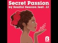 [lyrics] Soulful Session feat. JJ - Secret Passion ...