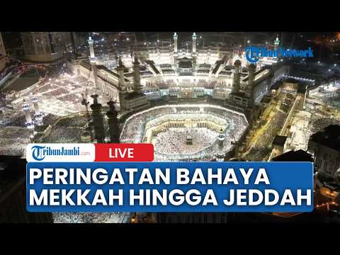 🔴Arab Saudi Rilis Peringatan Bahaya untuk Kota Suci Mekkah hingga Jeddah di Tengah Serangan Houthi