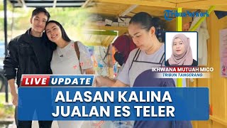 Alasan Kalina Ocktaranny Jualan Es Teler di Pinggir Jalan Pamulang: Bukan Settingan, Keinginan Lama