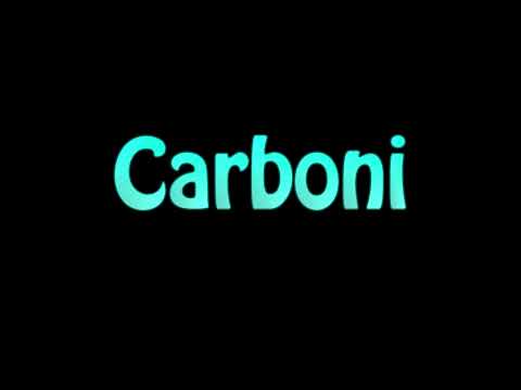 Learn How To Pronounce Carboni