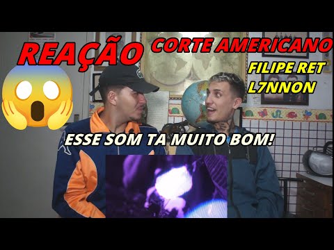 Filipe Ret - Corte Americano part. L7NNON - Reação e Papo Reto