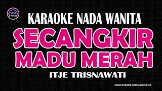 Download lagu SECANGKIR MADU MERAH - Karaoke Nada Wanita ( ITJE TRISNAWATI ) mp3