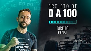 Projeto de 0 a 100 - Aula 01 - Direito Penal - Tempo e Lugar do Crime e da Lei - Canal Proxpera