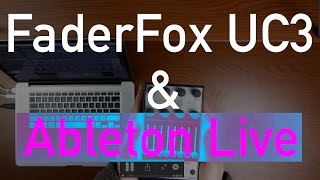 Video thumbnail for FaderFox UC3 and Ableton Live Demo by Seed To Stage