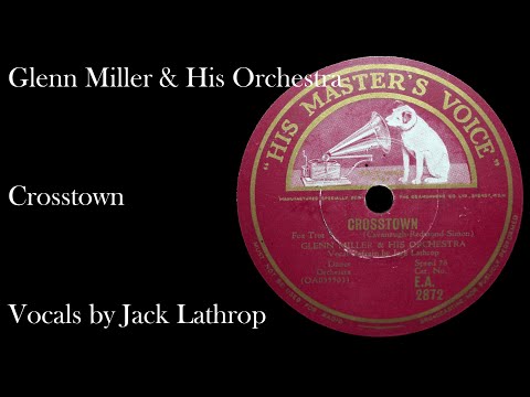 1940 Glenn Miller & His Orchestra- Crosstown (V. Jack Lathrop) (78 RPM)