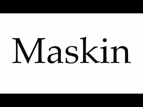 How to Pronounce Maskin