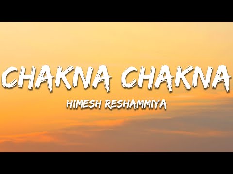 Chakna Chakna - Himesh Reshammiya (Lyrics) | 7clouds Hindi