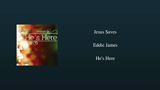 Jesus Saves - Eddie James