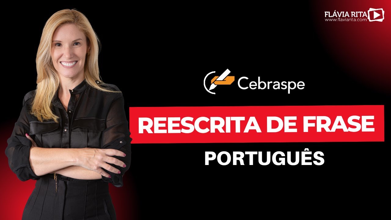 CEBRASPE - Aula de Português - Reescrita de Frase | Prof.ª Flávia Rita