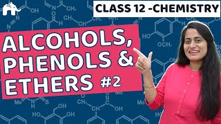 Alcohol Phenol and Ethers Class 12 Chemistry #2 | NCERT |CBSE NEET JEE