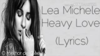 Lea Michele - Heavy Love (Lyrics)
