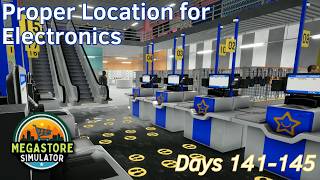 Proper Location for Electronics - 29 - Days 141-145 - Megastore Simulator