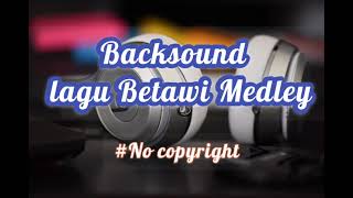 Download lagu BACKSOUND ' Lagu - Lagu Betawi Medley ' mp3