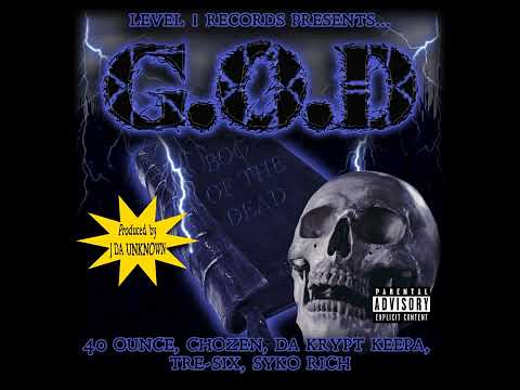 J Da Unknown - G.O.D Ft. 40 Ounce, Chozen666, Da Krypt Keepa, Tre-Six & Syko Rich