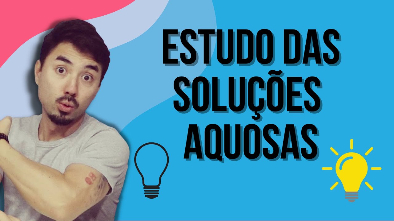 Estudo das Soluções Aquosas - LIVE