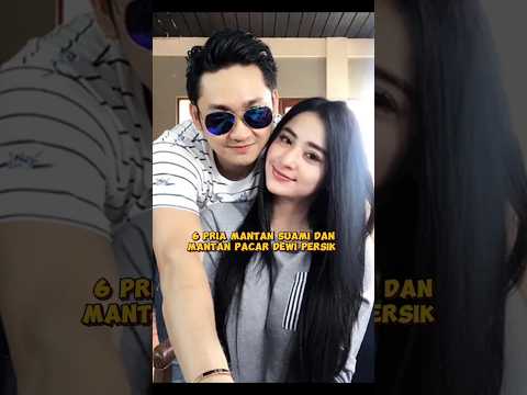 6 men, Dewi Persik's ex-husbands and ex-boyfriends #viral #shortvideo #viralvideo #share #share #...