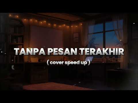 TANPA PESAN TERAKHIR - SEVENTEEN COVER SPEED UP