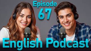 Learn English quickly with podcast conversation | English language learning | Episode 67