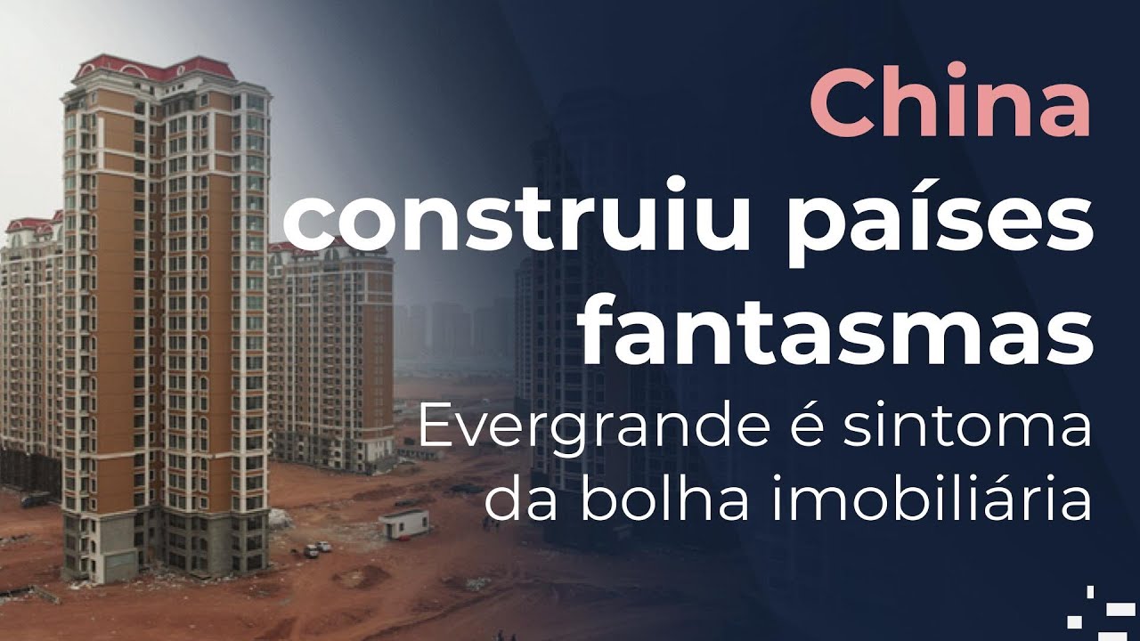 A bolha imobiliária da China e o possível resgate da Evergrande