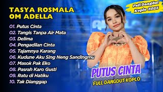 Download lagu Tasya Rosmala Adella -PUTUS CINTA - TANGIS TANPA AIR MATA - DELIMA || FULL DANGDUT KOPLO 2025 mp3