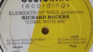 Elements Of Soul Presents Richard Rogers ‎– Come With Me (Lou's Dub #2)