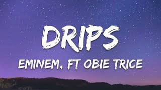 Eminem - Drips (Lyrics) ft Obie Trice