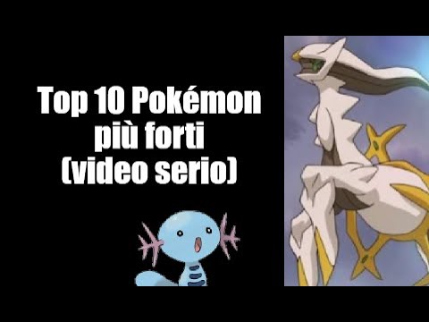 Top 10 Pokémon più forti (VIDEO SERIO)