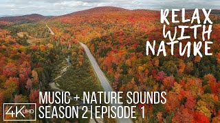 Peaceful World Landscapes in 4K | Relaxing Nature Video + Gentle Piano | Relax with Nature - S2; Ep1