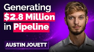 Generating $2.8 Million in Pipeline at Demandbase - Austin Jouett, AE at Intensify Demand