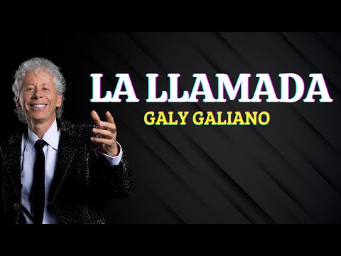 La Llamada – Galy Galiano (Letra Oficial) Música Romántica