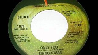 Only You by Ringo Starr on 1974 Apple 45.
