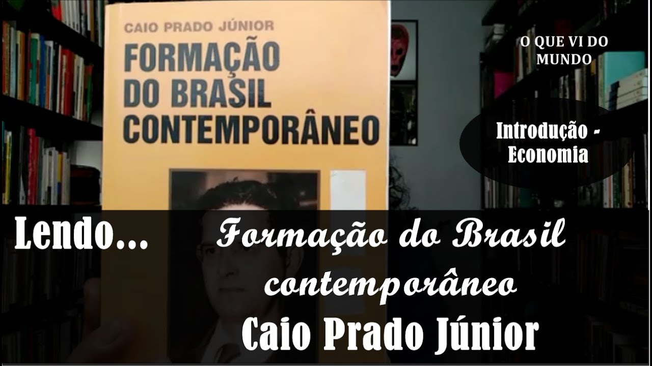 Lendo Formação do Brasil contemporâneo (Caio Prado Júnior) - parte 1 | Carmem Lucia