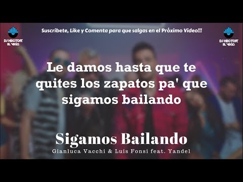 Luis Fonsi, Yandel - Sigamos Bailando (Letra/Lyrics) Prod. Gianluca Vacchi
