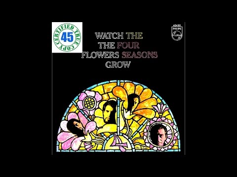 THE FOUR SEASONS - WATCH THE FLOWERS GROW - 7" Single (1967) HiDef :: SOTW #124
