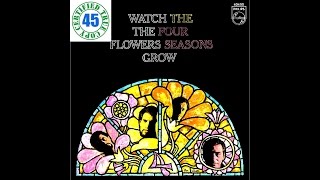 THE FOUR SEASONS - WATCH THE FLOWERS GROW - 7&quot; Single (1967) HiDef :: SOTW #124