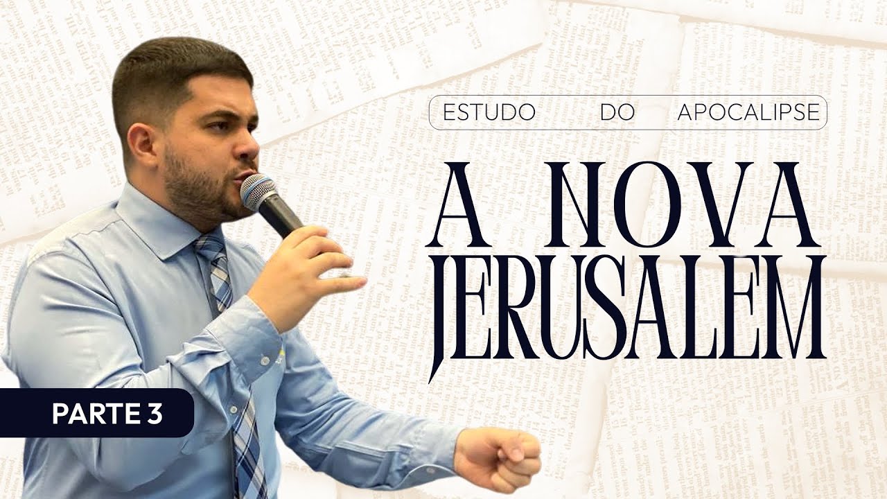 A NOVA JERUSALÉM // ESTUDO DO APOCALIPSE #3 | Pr. Israel Terra | IIGD Niterói