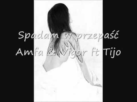 Amfa feat. Vigor, Tijo - Spadam w przepaść